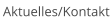 Aktuelles/Kontakt
