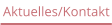 Aktuelles/Kontakt